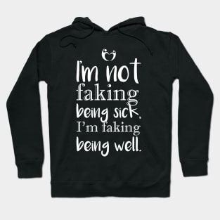 I'm not faking . . Hoodie